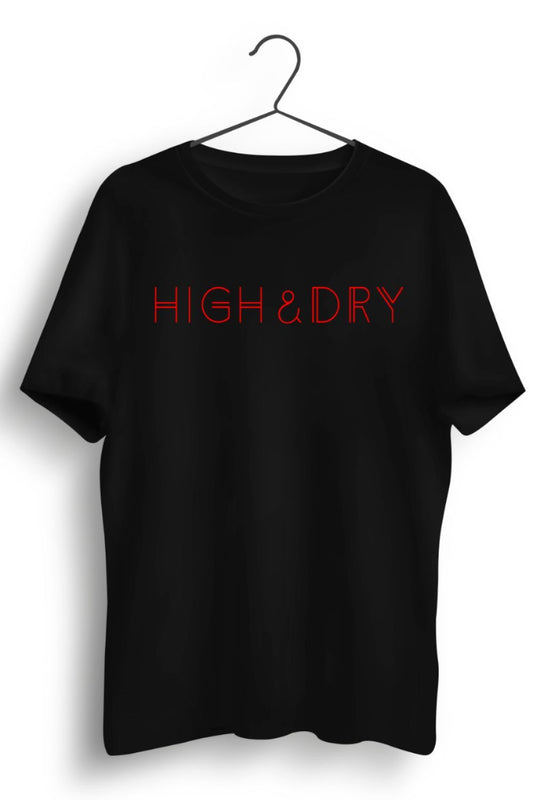 High and Dry Limited Edition Text Printed Black Tee